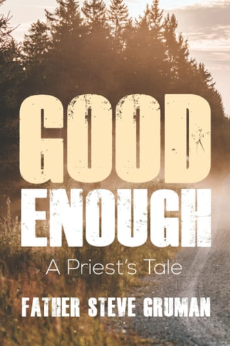 Good Enough A Priest's Tale