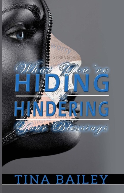 What Youre Hiding Is Hindering Your Blessings