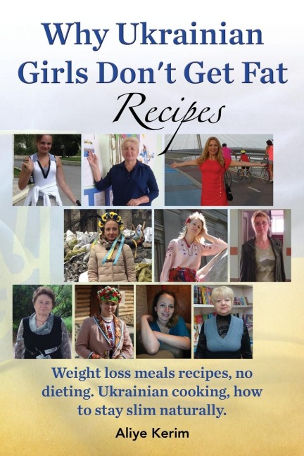 Why Ukrainian Girls Don't Get Fat: Recipes, Weight Loss Meals Recipes, No Dieting. Ukrainian Cooking, How to Stay Slim Naturally