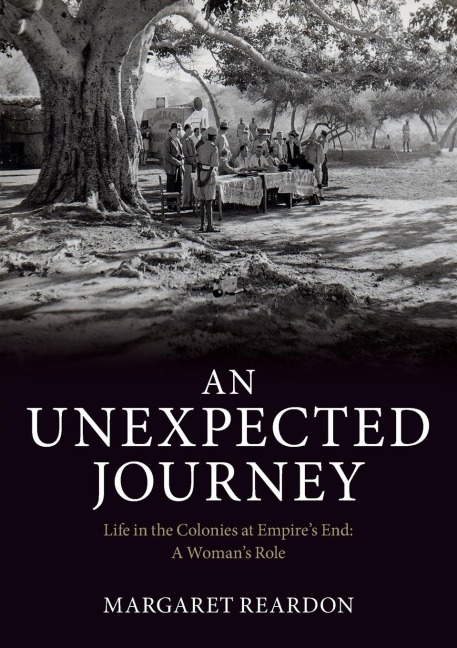 An Unexpected Journey: Life in the Colonies at Empires End: A Womans Role