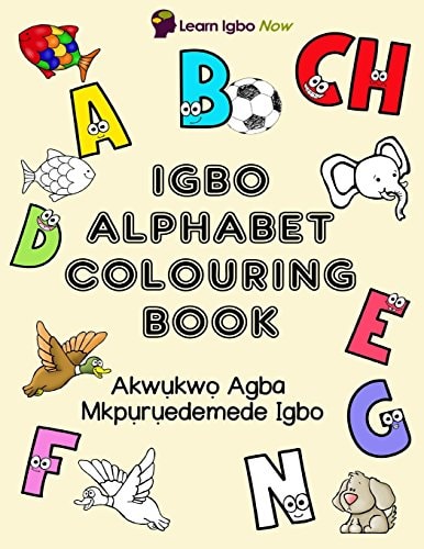 Igbo Alphabet Colouring Book Akwukwo Agba Mkpuruedemede Igbo