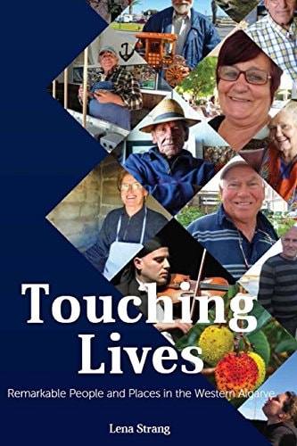 Touching Lives Remarkable People and Places in the Western Algarve