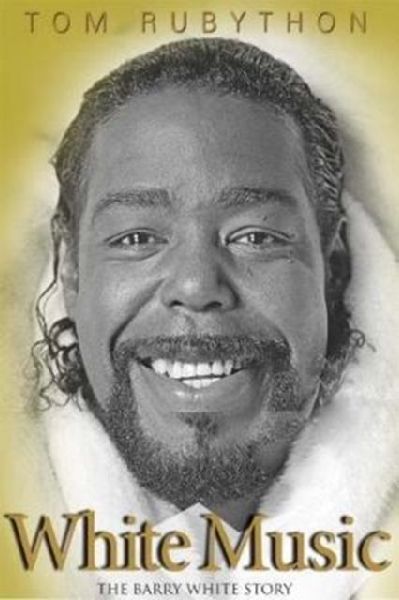 White Music: The Story of Barry White