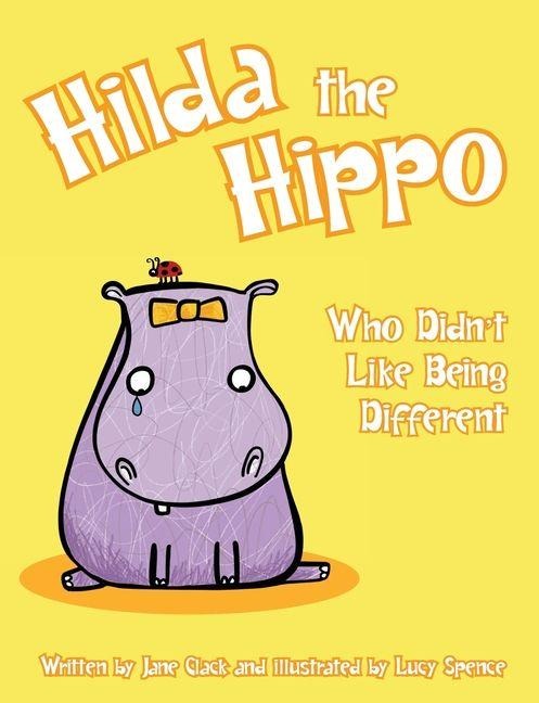 Hilda the Hippo Who Didnt Like Being Different