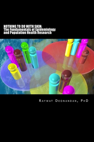Nothing To Do With Skin The Fundamentals of Epidemiology and Population Health
