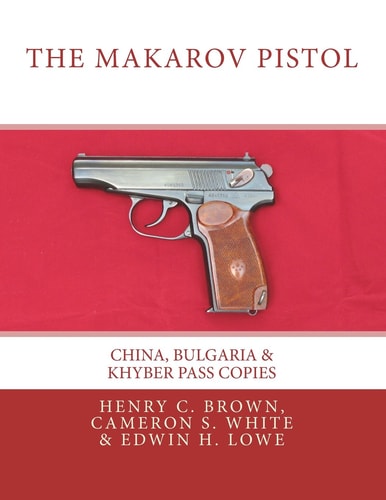 The Makarov Pistol China, Bulgaria & Khyber Pass Copies