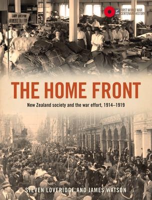 The Home Front: New Zealand Society and the War Effort 1914-1919