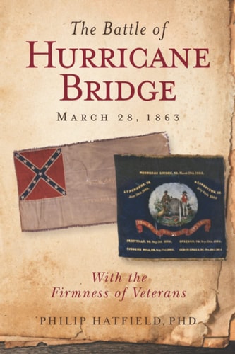 The Battle of Hurricane Bridge, March 28, 1863 With the Firmness of Veterans