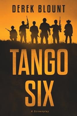 Tango Six: A Screenplay