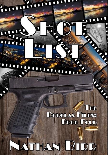 Shot List - The Douglas Files: Book Four