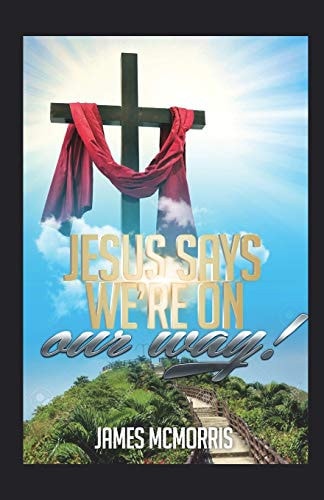 Jesus Says, 'we're on Our Way' 8 Lessons on the Road to Christ-Glorifying Success