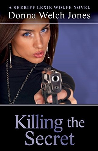 Killing the Secret A Sheriff Lexie Wolfe Novel