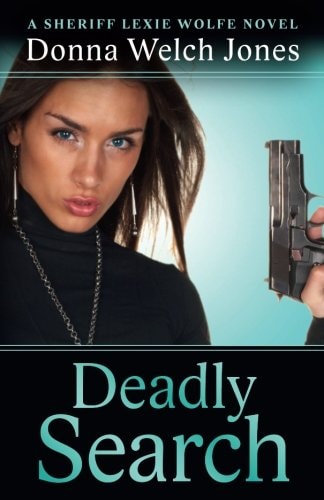 Deadly Search A Sheriff Lexie Wolfe Novel