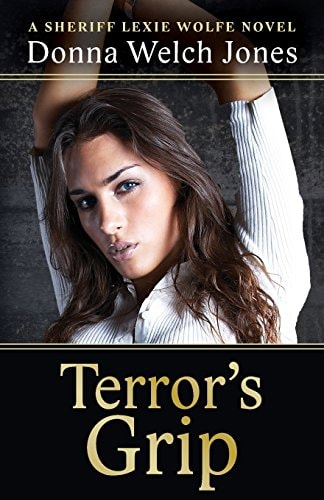 Terror's Grip A Sheriff Lexie Wolfe Novel