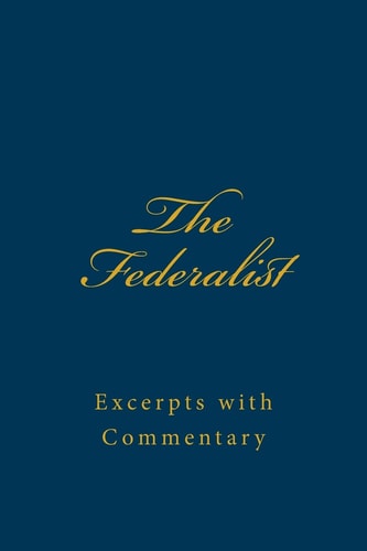 The Federalist Excerpts with Commentary
