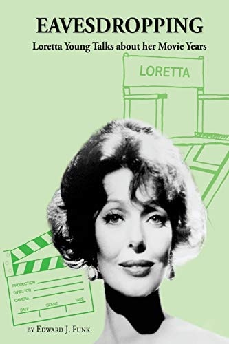 Eavesdropping Loretta Young Talks about Her Movie Years