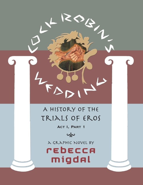 Cock Robins Wedding,: A History of the Trials of Eros, Act I Part 1