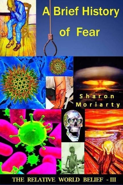 A Brief History Of Fear: Powerful New Teachings From A Course In Miracles