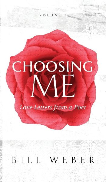 Choosing Me: Love Letters from a Poet, Volume 1