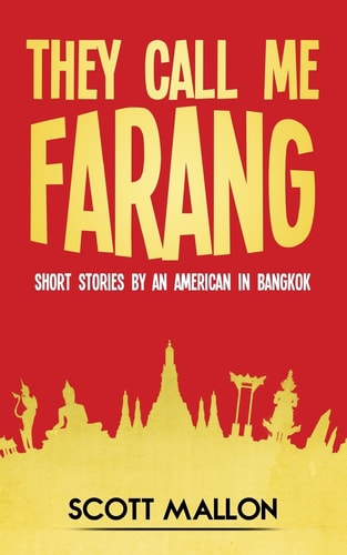 They Call Me Farang Short Stories by an American in Bangkok