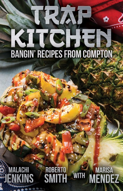 Trap Kitchen: Bangin Recipes from Compton