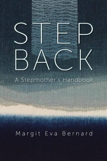 Step Back: A Stepmothers Handbook