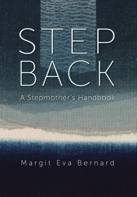 Step Back: A Stepmothers Handbook
