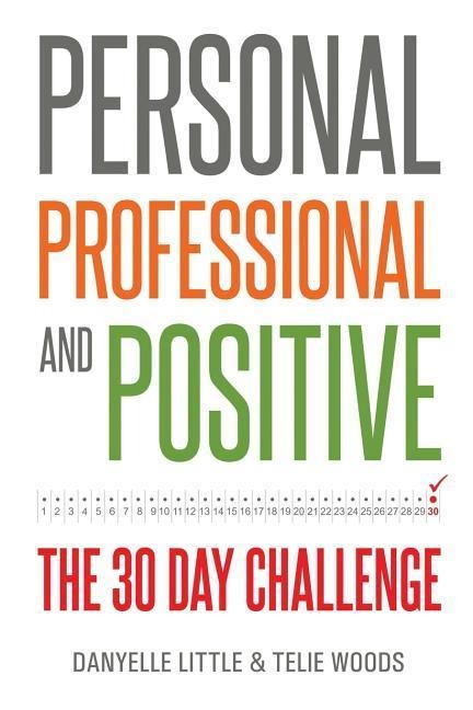 Personal, Professional, and Positive: The 30-Day Challenge