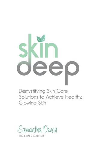 Skin Deep Demystifying Skin Care Solutions to Achieve Healthly, Glowing Skin