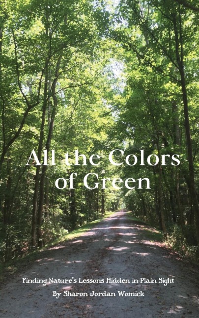 All the Colors of Green: Finding natures lessons hidden in plain sight