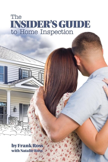 The Insiders Guide to Home Inspection