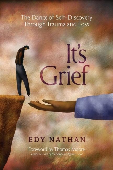 Its Grief: The Dance of Self-Discovery Through Trauma and Loss