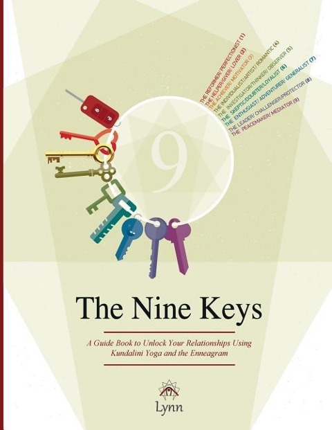 The Nine Keys: A Guide Book to Unlock Your Relationships Using Kundalini Yoga and the Enneagram
