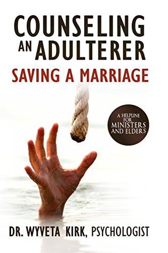 Counseling an Adulterer Saving a Marriage A Helpline for Ministers and Elders