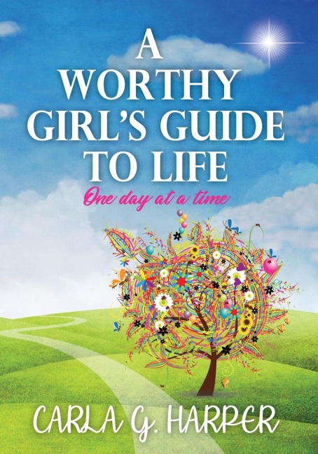 A Worthy Girls Guide To Life: One Day At A Time