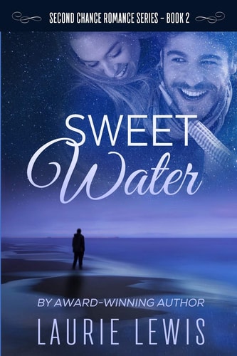 Sweet Water A Second Chance Romance