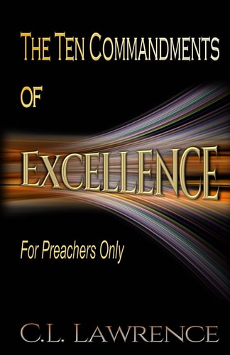 The Ten Commandments of Excellence For Preachers Only