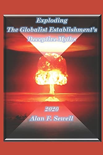Exploding the Globalist Establishment's Deceptive Myths