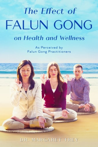 The Effect of Falun Gong on Health and Wellness As Perceived by Falun Gong Practitioners