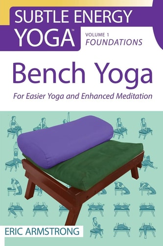 Bench Yoga For Easier Yoga and Enhanced Meditation