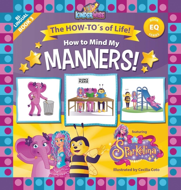How to Mind My Manners featuring Sparkelina: The HOW-TOs of Life! Book No. 3 of EQ Series!