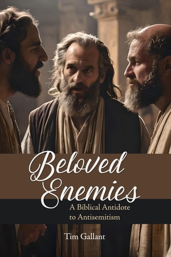 Beloved Enemies A Biblical Antidote to Antisemitism