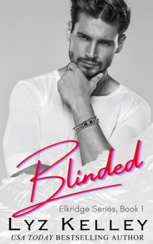 Blinded An Elkridge Series Novel