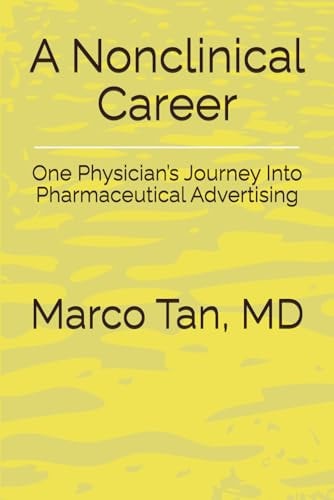 A Nonclinical Career One Physician's Journey Into Pharmaceutical Advertising