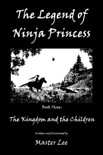 The Legend of Ninja Princess The Kingdom and the Children