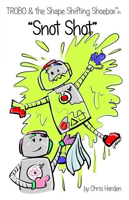 TROBO and The Shape Shifting Shoebox in Snot Shot