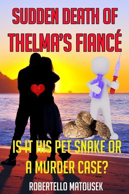 Sudden Death of Thelmas Fiance: Is It His Pet Snake or a Murder Case?