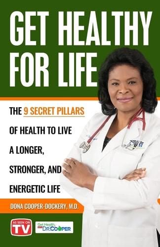 Get Healthy for Life The 9 Secret Pillars of Health to Live a Longer, Stronger, and Energetic Life