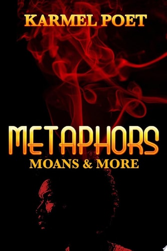 Metaphors Moans and More