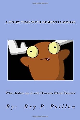 Story Time with Dementia Moose Learn What to Do with Dementia Related Behavior